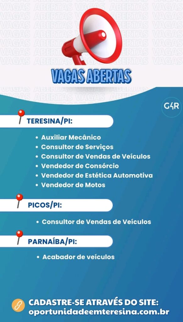 Vagas para Auxiliar Mecânico, Consultor de Serviços, Consultor de Vendas de Veículos, Vendedor de Consórcio, Vendedor de Estética Automotiva, Vendedor de Motos, Acabador de Veículos em Teresina, Picos e Parnaíba