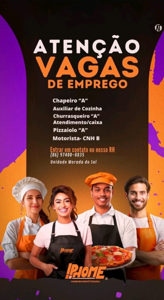 Vaga para Chapeiro, Auxiliar de Cozinha, Churrasqueiro, AtendimentoCaixa, Pizzaiolo A e Motorista CNH B