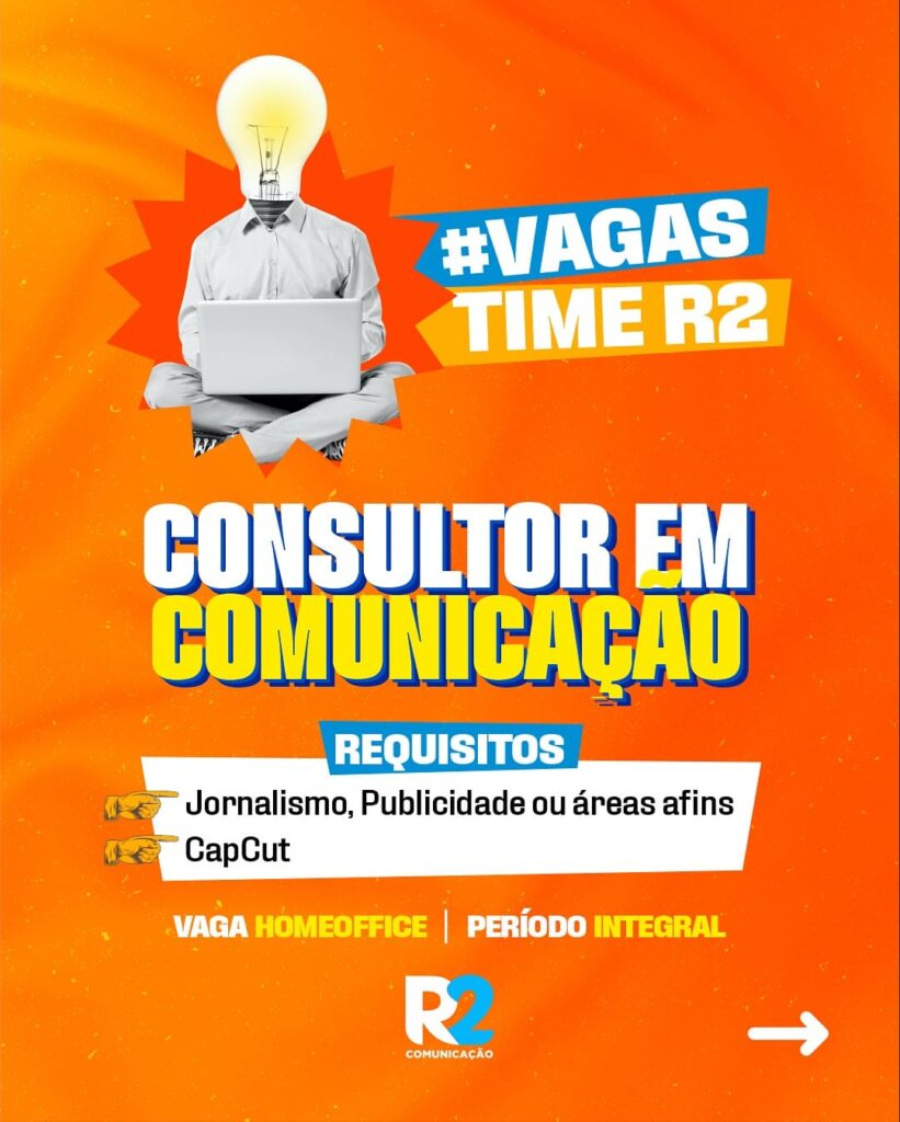 Vaga para Consultor de Comunicação em Homeoffice