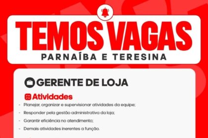 Vaga de emprego para Gerente de Loja em Teresina e Parnaíba